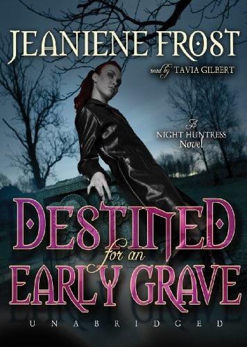Destined for an Early Grave (Night Huntress, Book 4)